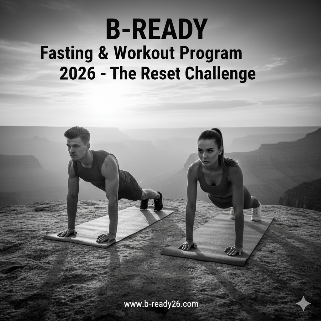 B-READY Fasting & Workout Program 2026 – “The Reset Challenge”