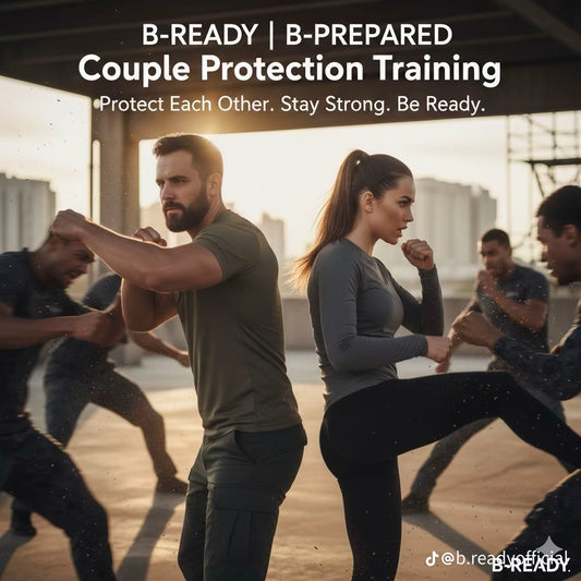 B-READY | B-PREPARED Couple Men Woman Urban Survival & Awareness Course