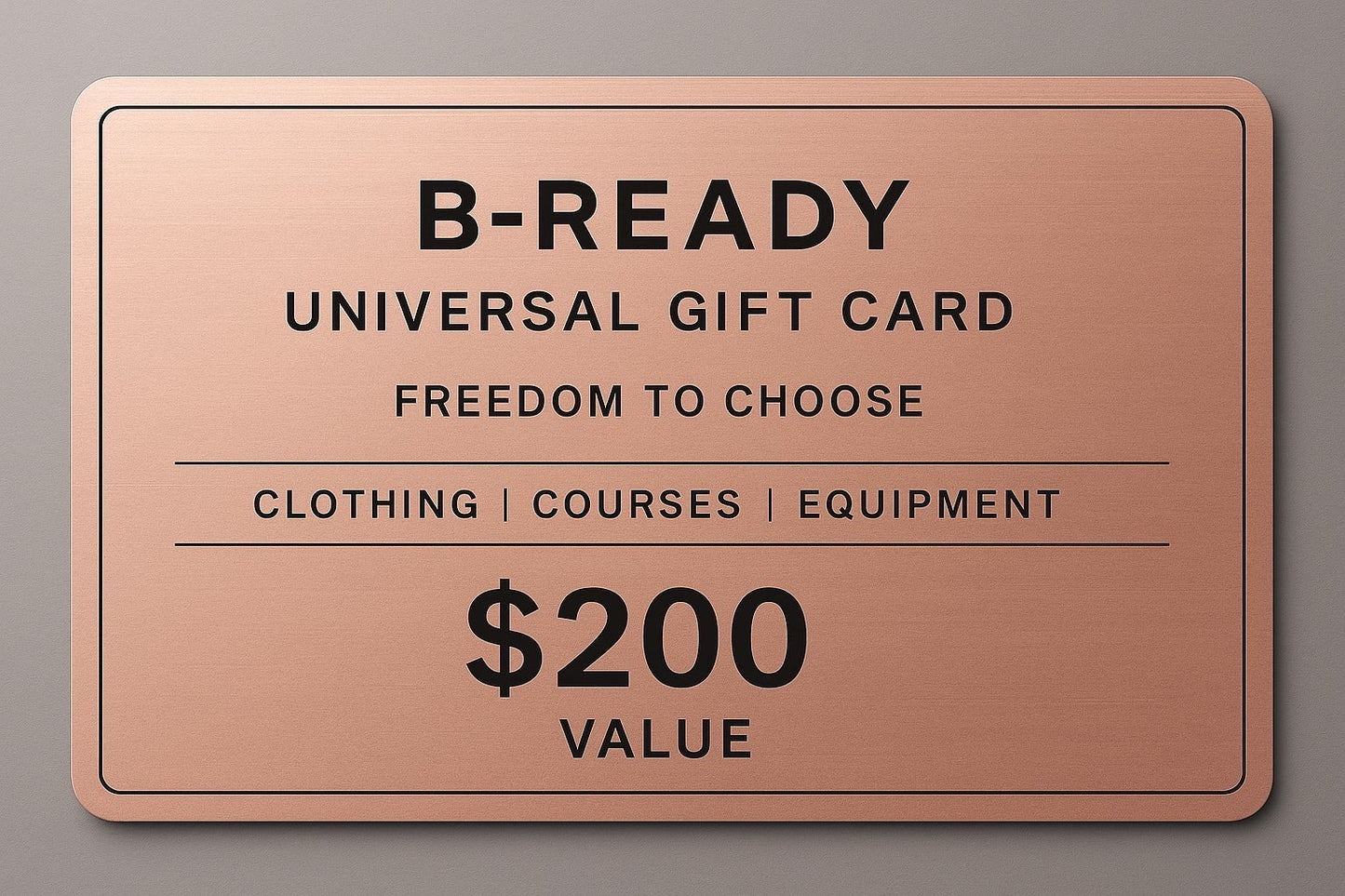 B-READY™ Universal Gift Card – Freedom to Choose including Clothing|Courses|Equipment v