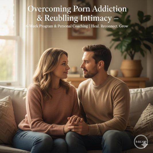 Overcoming Porn Addiction & Rebuilding Intimacy. 6 weeks Program and Personal Coaching