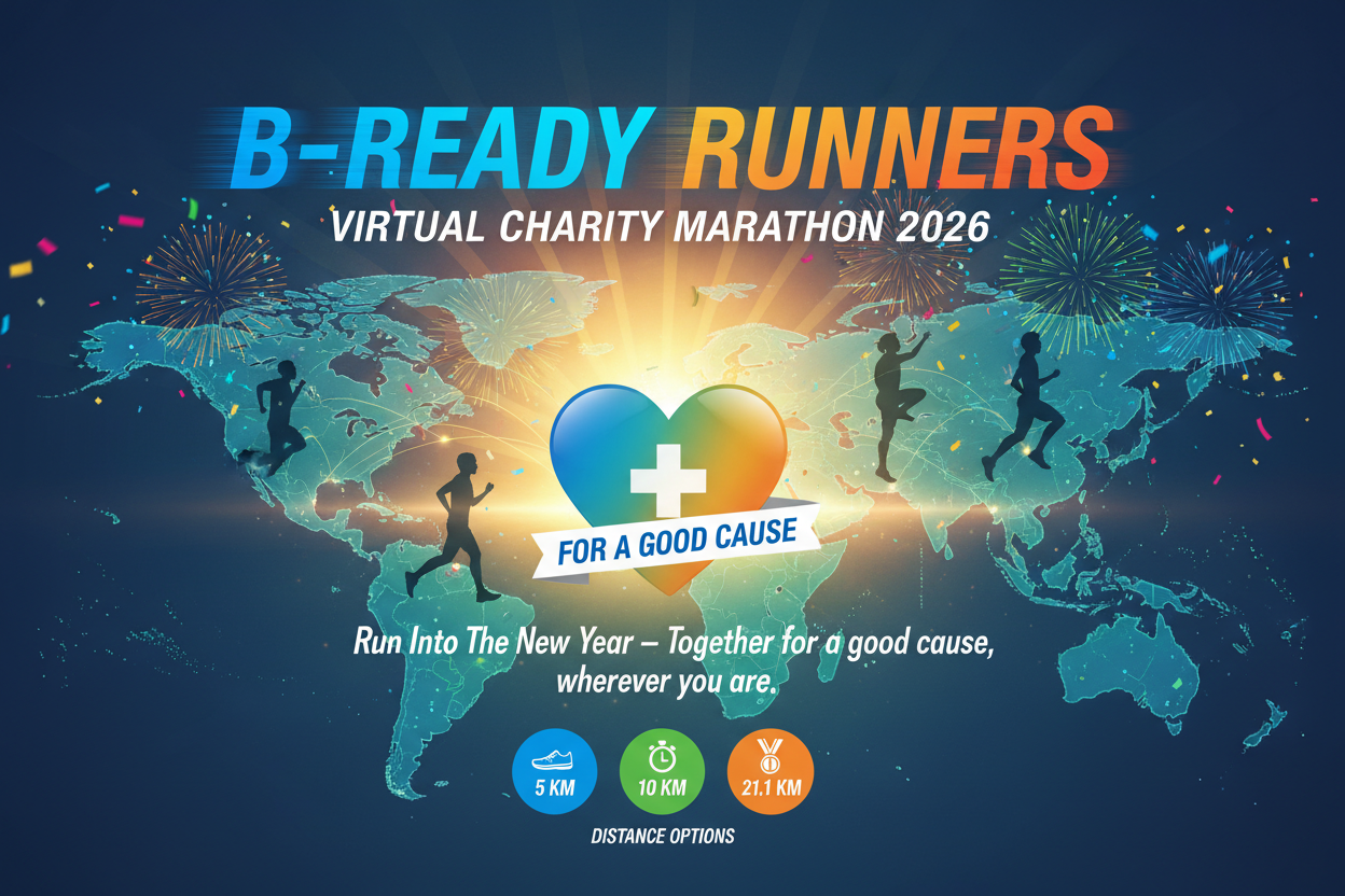 🌍 B-READY RUNNERS Virtueller Spendenmarathon 2026
„Run Into The New Year – Gemeinsam für den guten Zweck, egal wo du bist.“
📅 Event Details

Zeitraum: 1. – 7. Januar 2026

Ort: Weltweit (virtuell, laufe wo du willst)

Teilnahmegebühr: 29,99 €

Distanzen: 5 km | 10 km | 21,1 km (Halbmarathon)